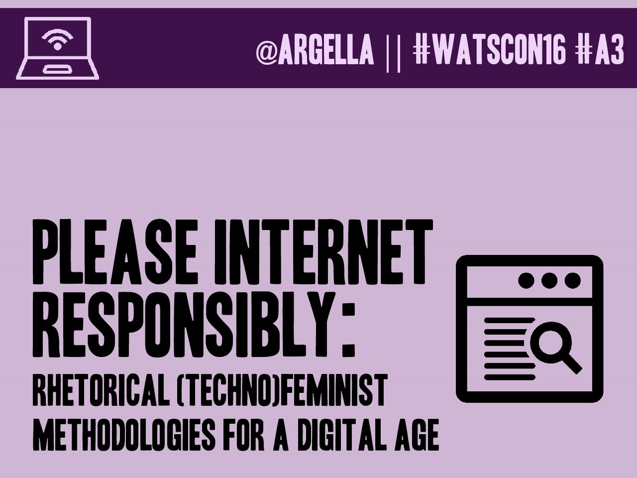 Header image for the slide deck for "Please Internet Responsibly" at Watson 2016
